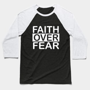 Faith Over Fear White Baseball T-Shirt